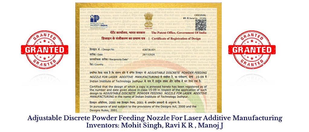 IIT Jodhpur | Additive Manufacturing | 3D printing | Mohit Singh | Prof. Ravi K R | IP | Granted